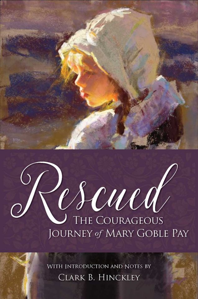 Rescued: The Courageous Journey of Mary Goble Pay